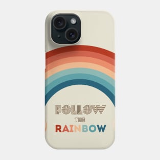 Follow the rainbow Phone Case