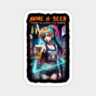 Anime & Beer that's why I'm here Magnet