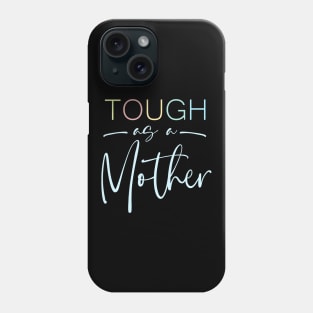 Tough as a Mother Shirt, Mom Shirt, Mama Shirt Phone Case