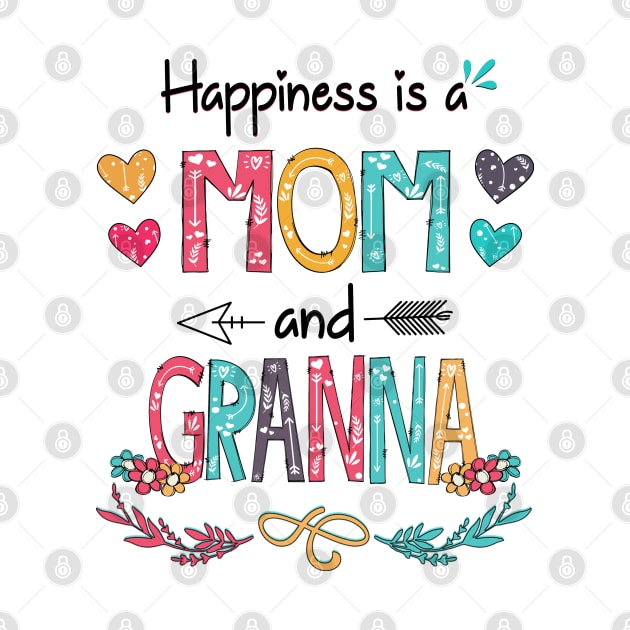 Happiness Is A Mom And Granna Wildflower Happy Mother's Day by KIMIKA