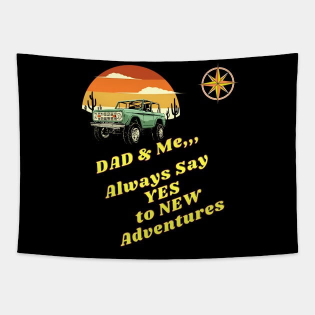 Dad & Me Always say YES to New Adventures Tapestry by Elite & Trendy Designs