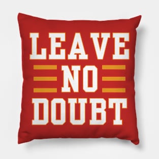 Leave No Doubt Pillow