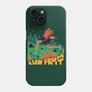 Run from it Phone Case