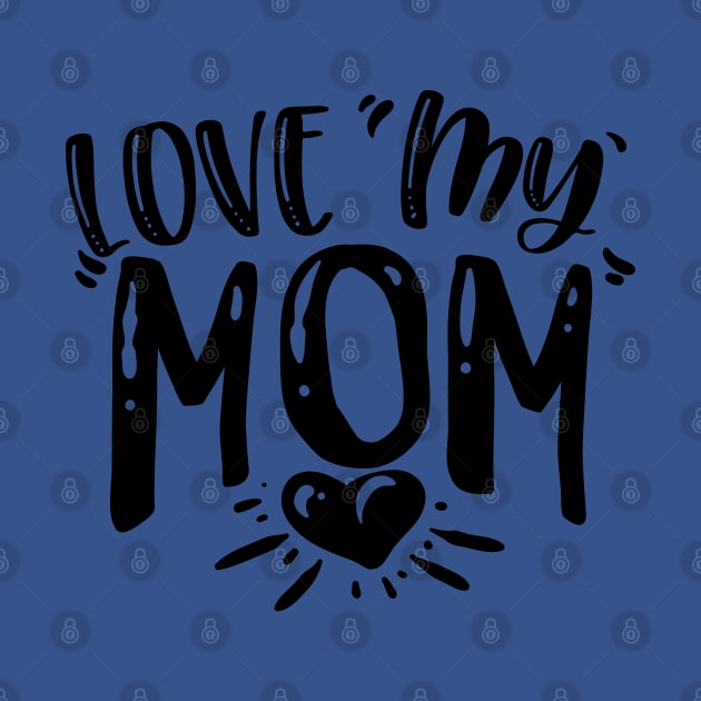 Love my Mom by Dylante