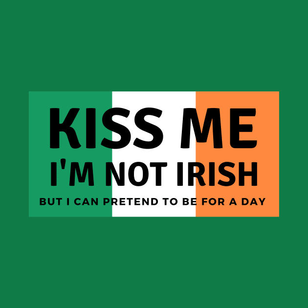 Kiss me I'm not Irish by C-Dogg