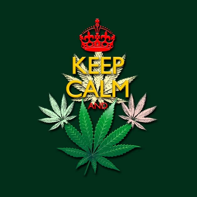 Keep Calm and...Marijuana Leaf! by BluedarkArt