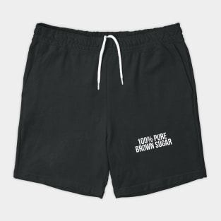 100% Pure Brown Sugar. African American Afrocentric Shirts, Hoodies, and gifts Shorts