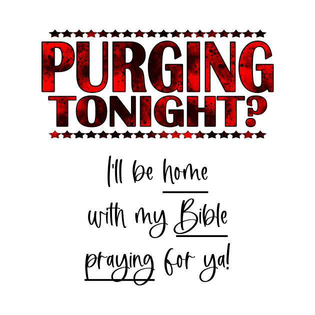 Purging tonight? (black letters) by MatamuaArt