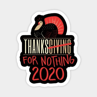 Thanksgiving 2020 Thanks for nothing Magnet