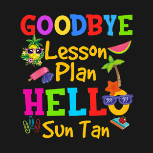 Goodbye lesson plan hello sun tan pineapple teacher T-Shirt