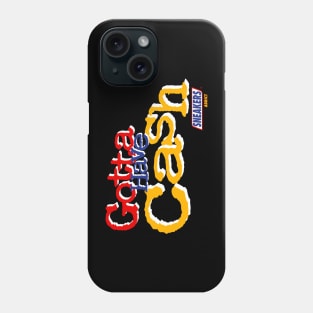 GOTTA HAVE CASH 2 Phone Case