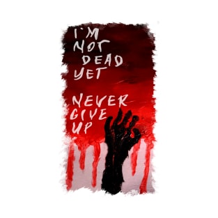 Never give up hande horror T-Shirt