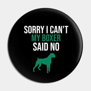 Sorry I can't my boxer said no Pin