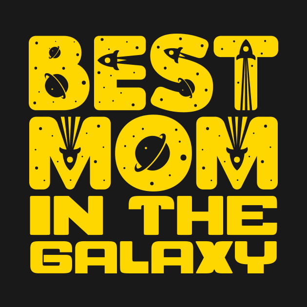 Best Mom In The Galaxy by colorsplash