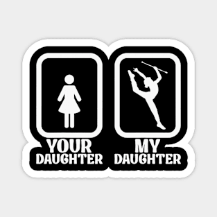 Baton Twirler Your Daughter My Daughter Twirling Majorette Magnet