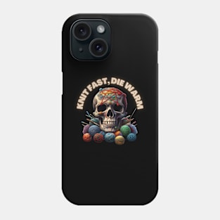 Knit Fast, Die Warm Skull design Phone Case