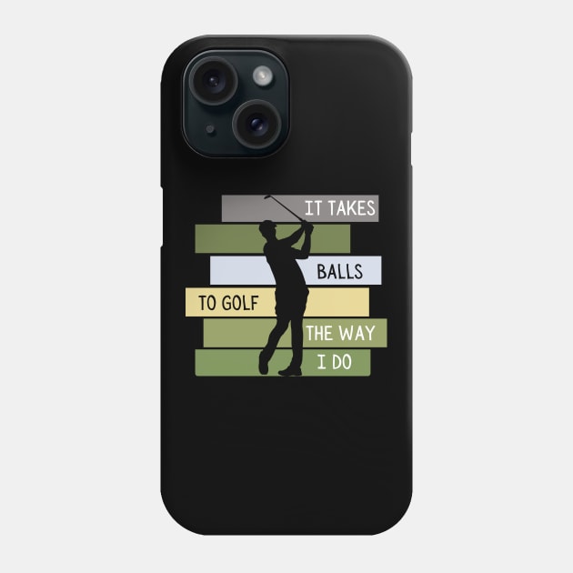It Takes Balls To Golf The Way I Do Retro Golfing Phone Case by Lone Wolf Works