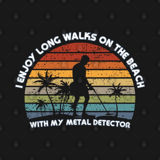 Metal Detecting - I enjoy long walks on the beach by Windy Digger Metal Detecting Store