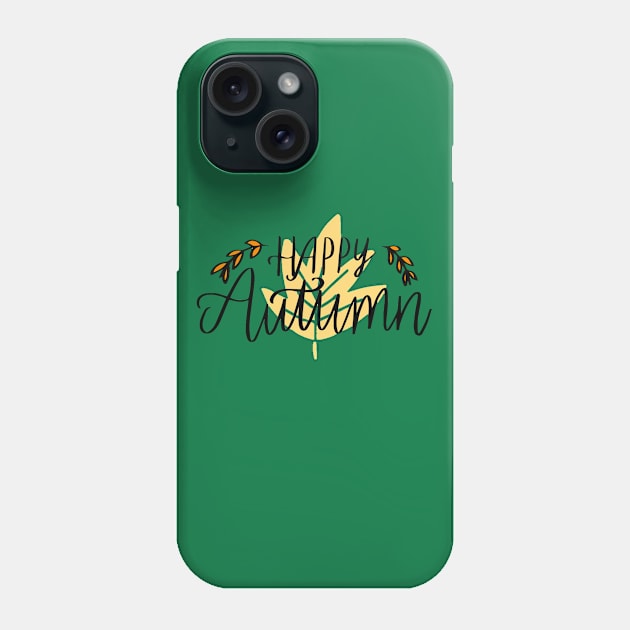 Happy Autumn Phone Case by Mako Design 