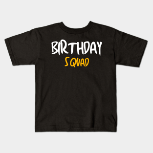 Birthday Squad Svg Kids T Shirts Teepublic