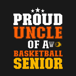 Proud Uncle Of A Basketball Senior T-Shirt