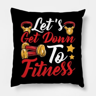 Let's Get Down To Fitness Gym Motivational Tee Workout Pillow