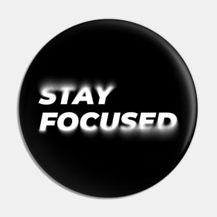 Stay Focused Pin