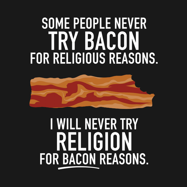 Some People Never Try Bacon... by DubyaTee