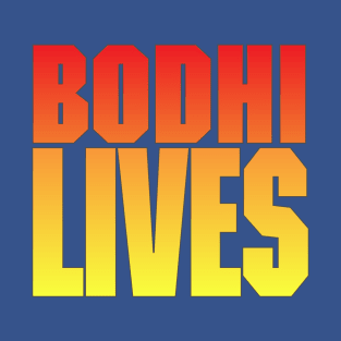 Bodhi Lives T-Shirt