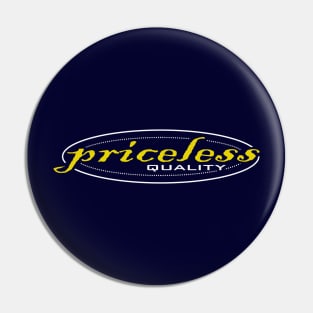 Priceless Quality Pin