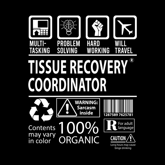 Tissue Recovery Coordinator T Shirt - MultiTasking Certified Job Gift Item Tee by Aquastal