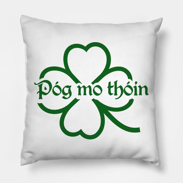 Pog Mo Thoin (Kiss My Ass) Pillow by valentinahramov