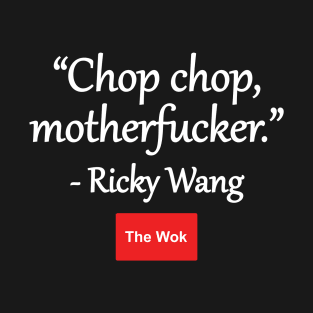 Chop Chop Motherfucker - Ricky T-Shirt