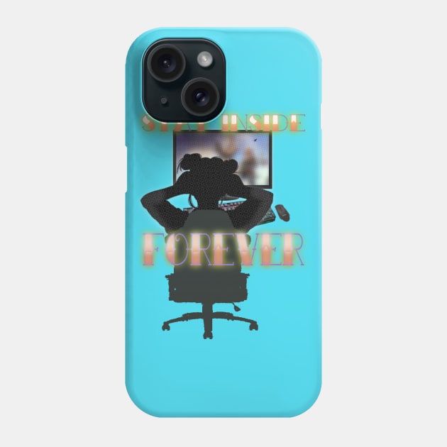 stay inside forever Phone Case by denniswilliamgaylor