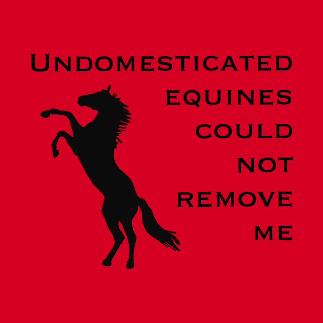 Undomesticated Equines by Earl Grey