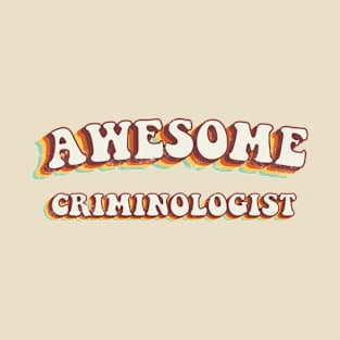 Awesome Criminologist - Groovy Retro 70s Style T-Shirt