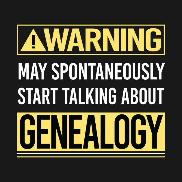 Warning About Genealogy Genealogist by Happy Life