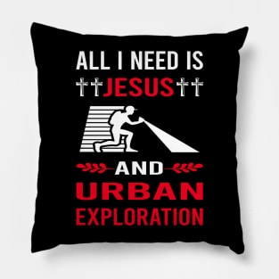 I Need Jesus And Urban Exploration Pillow