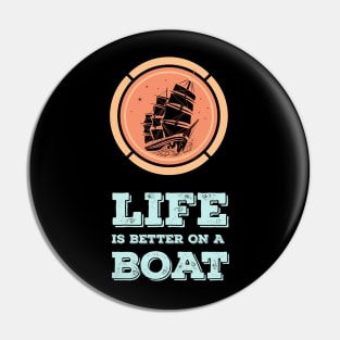 LIFE is better on a BOAT Epic MOTTO for the Sea Captains Pin