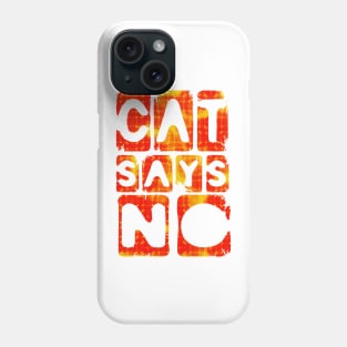 Hilarious Cats Lover Cat says No Quote Phone Case