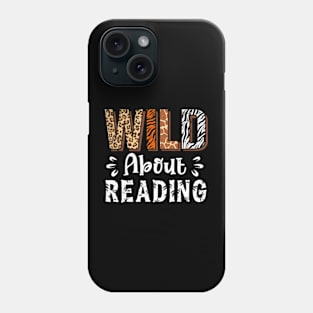 Wild About Reading Books Reader Lover Bookworm Librarian Phone Case