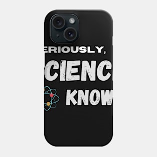 Science Knows Anti Trump Phrase Phone Case