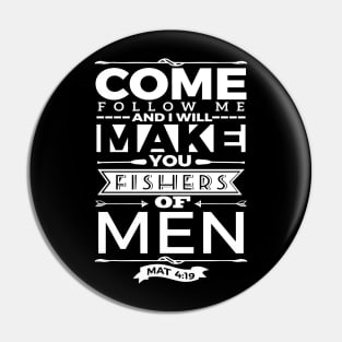 Bible Verse Mathew 4:19 Fishers of Men Pin