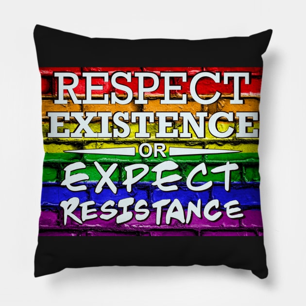 Respect Exsistence or Expect Resistance, Rainbow Pride Flag Pillow by aadventures