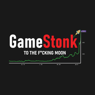 GameStonk TO THE F*CKING MOON! T-Shirt