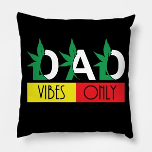 Funny Dad Vibes Only Weed Smoking Sarcastic Dad Fun Pillow