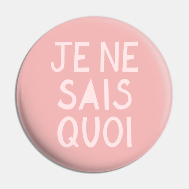 Je Ne Sais Quoi (I Don't Know What) French Pink Hand Lettering Pin by lymancreativeco