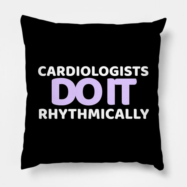 Cardiologists do it with heart Pillow by MedicineIsHard