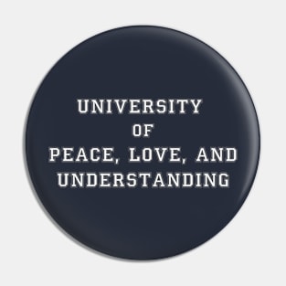 University of Peace, Love, and Understanding Pin