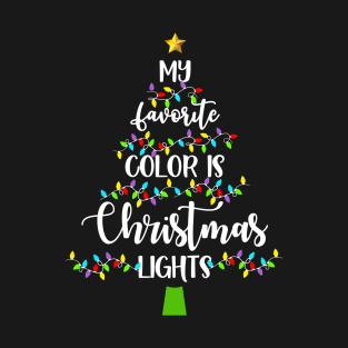 My Favorite Color Is Christmas Lights Cute Christmas Tree T-Shirt T-Shirt